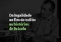 Da legalidade ao fim do exílio: as histórias de Brizola