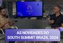 O que esperar do South Summit Brazil 2024