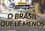 Conversas Cruzadas: livros em baixa? Por que os brasileiros estão lendo menos?