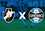 Vasco x Grêmio: onde assistir, horário e escalações pelo Brasileirão