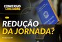 Conversas Cruzadas: debate sobre fim da escala 6x1 e os próximos passos no Congresso