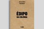 Édipo na Colônia é um ensaio resultante da troca de correspondência entre os pesquisadores e escritores Gustavo Matte e Paulo Damin<!-- NICAID(15503499) -->