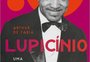 O que estou lendo: "Lupicínio: Uma Biografia Musical", de Arthur de Faria