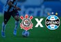 Corinthians x Grêmio: onde assistir, escalações e como chegam os times