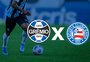 Grêmio x Bahia: horário, como assistir e tudo sobre o jogo pela 17ª rodada do Brasileirão