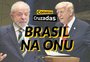 Conversas Cruzadas: Discurso de Lula na ONU e troca de "recados" com Trump 