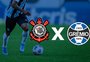 Corinthians x Grêmio: horário, como assistir e tudo sobre o jogo da 37ª rodada