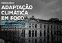 Crise climática no RS: seminário em Porto Alegre vai discutir planos de ação contra eventos extremos