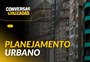 Conversas Cruzadas: o que muda no plano diretor de Porto Alegre? 