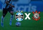 Grêmio x Corinthians: onde assistir, horário e escalações