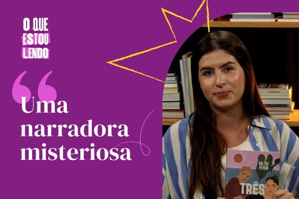 Por que ler "Tr&ecirc;s", de Val&eacute;rie Perrin - O que Estou Lendo
