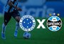 Cruzeiro x Grêmio: onde assistir, horário e escalações