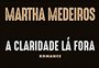 Novo livro de Martha Medeiros aborda com leveza temas como sexualidade e bullying