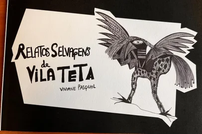 Relatos Selvagens de Vila Teta, livro da artista plástica Viviane Pasqual, será lançadado no dia 28 de fevereiro, a partir das 16h, no Complexo Fábrica.<!-- NICAID(15359177) -->