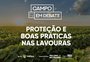 Campo em Debate foca na proteção e boas práticas nas lavouras gaúchas