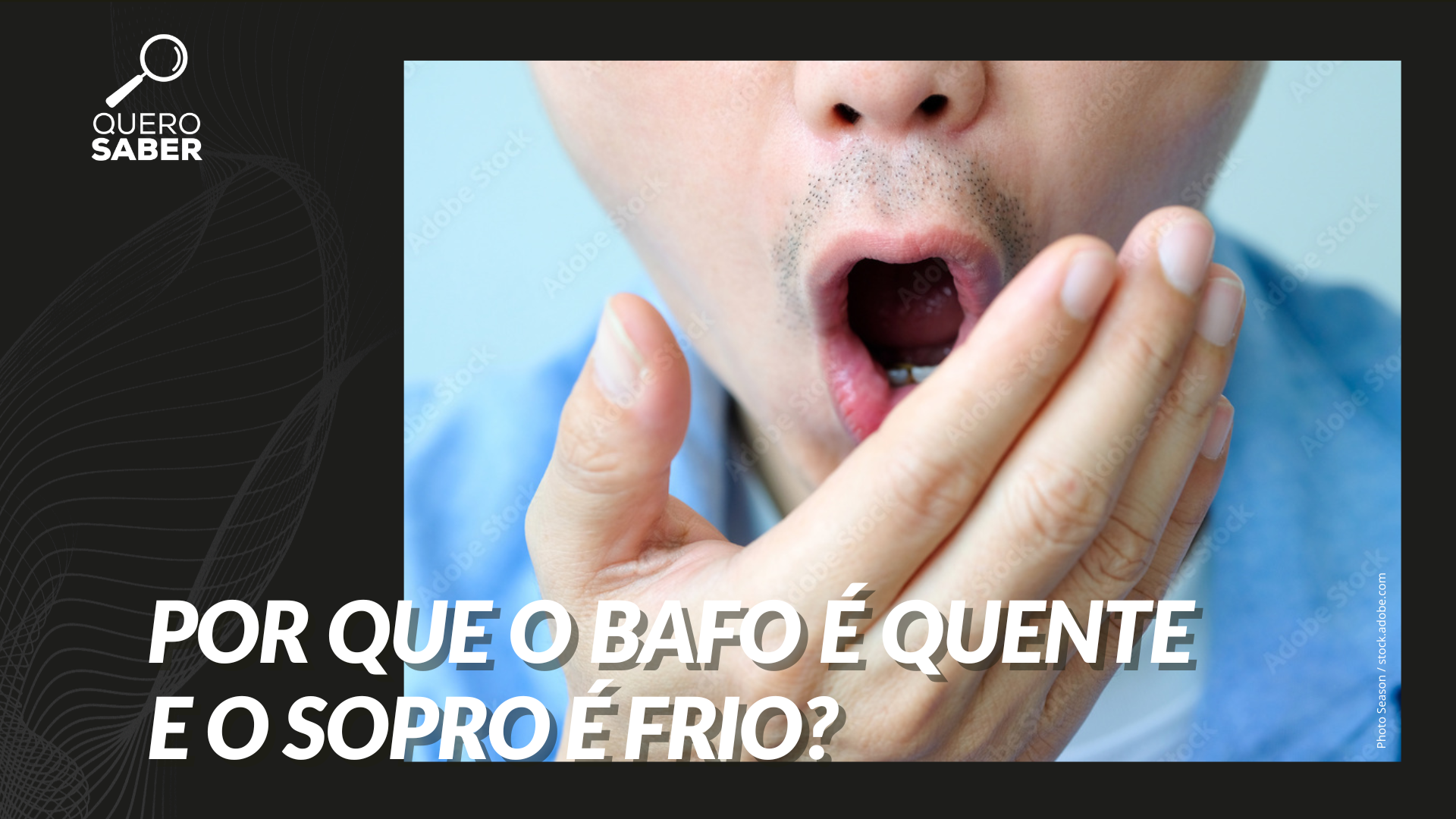 Por que o bafo é quente e o sopro é frio? | Quero Saber | GZH