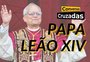 Conversas Cruzadas: o que esperar do papa Leão XIV? Quais os desafios na Igreja e no mundo?