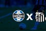 Grêmio x Santos: horário, como assistir e tudo sobre o jogo da sexta rodada do Brasileirão