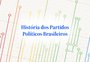 Linha do tempo mostra a evolução histórica dos partidos políticos brasileiros