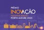 Premiação que reconhece iniciativas inovadoras em Porto Alegre está com inscrições abertas