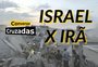 Conversas Cruzadas: conflito entre Israel e Irã acende alerta global?
