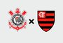 Corinthians x Flamengo: onde assistir, horário e escalações