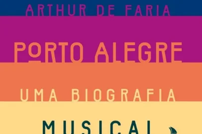 Capa do livro Porto Alegre: Uma Biografia Musical - Vol 1 (Arquipélago Editorial, 320 páginas, R$ 79,90), de Arthur de Faria.<!-- NICAID(15199388) -->