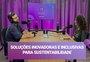Startup promove educação ambiental e soluções para descarte de lixo; assista ao podcast