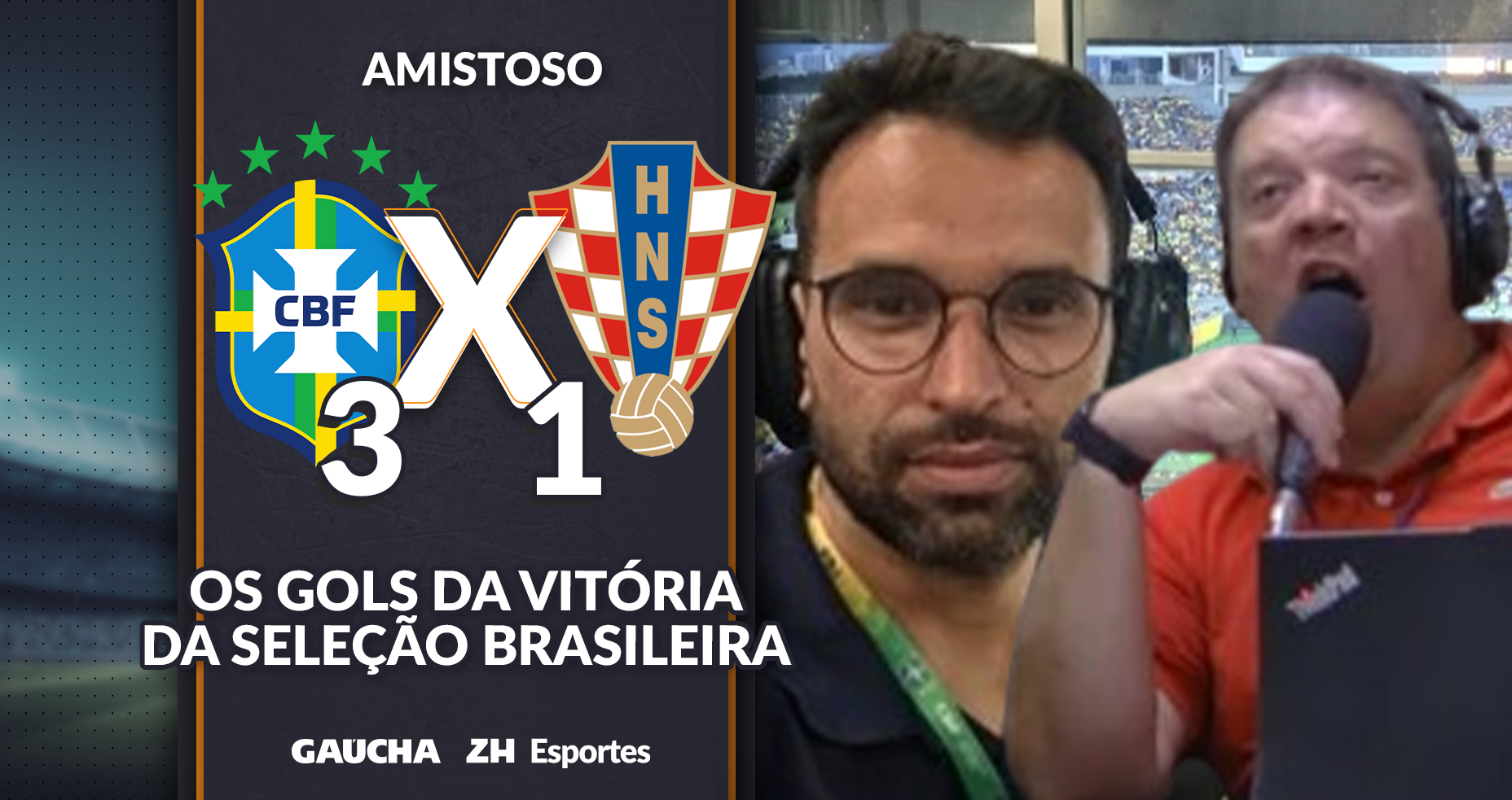 Brasil 3x1 Cro&aacute;cia: os gols da vit&oacute;ria da Sele&ccedil;&atilde;o Brasileira na narra&ccedil;&atilde;o de Gustavo Manhago