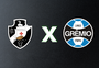 Vasco x Grêmio na Jornada Digital da Gaúcha; acompanhe ao vivo 