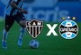 Atlético-MG x Grêmio: onde assistir, horário e escalações