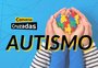 Conversas Cruzadas: Dia Mundial da Conscientização do Autismo e os desafios e avanços na inclusão