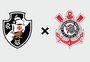 Vasco x Corinthians: onde assistir, horário e escalações