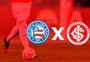 Bahia x Inter: horário, como assistir e tudo sobre o jogo da terceira rodada do Brasileirão