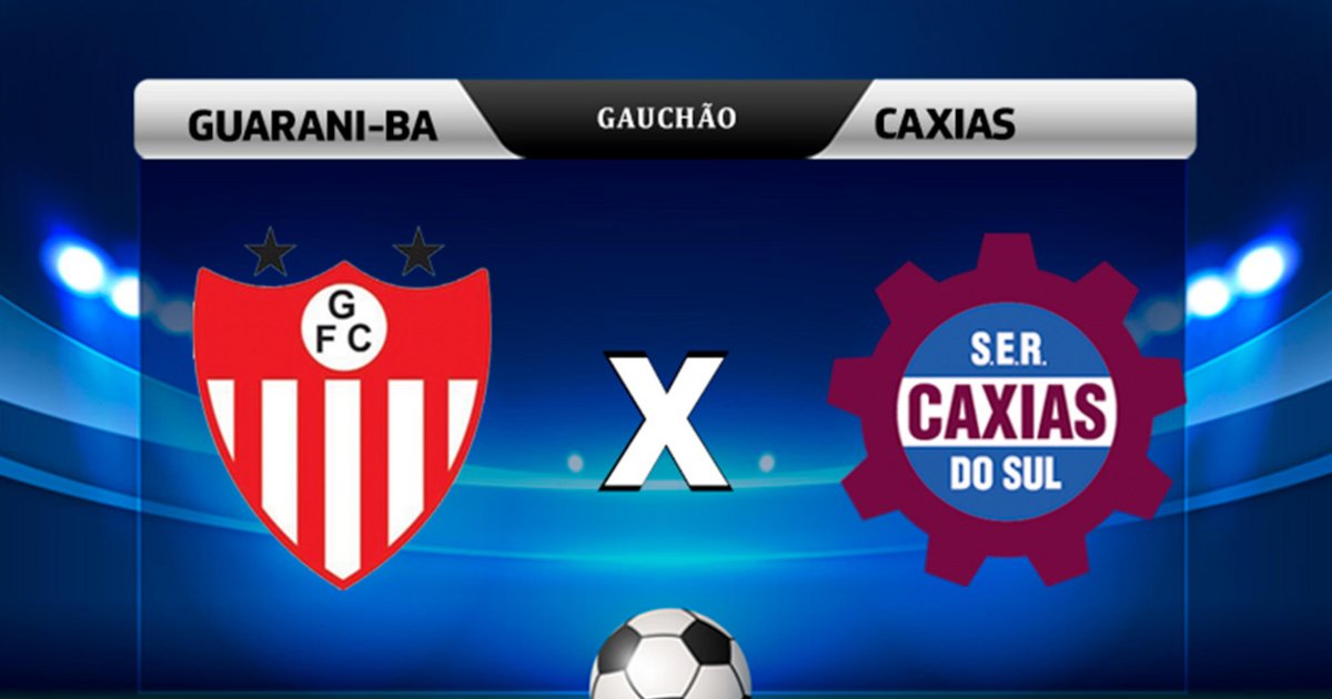 Guarany-Ba x Caxias: onde assistir, horário e escalações pelo Gauchão ...