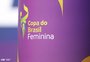 Definidas as datas das quartas de final da Copa do Brasil Feminina; veja quando o Inter joga