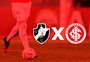 Vasco x Inter: onde assistir, horário e escalações