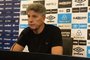 Coletiva de Renato após Fortaleza vs Grêmio - Foto: Bruno Flores/Agência RBS<!-- NICAID(15556119) -->