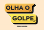 Acesse a página "Olha o Golpe"