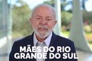 Lula posta vídeo de Dia das Mães com mensagem especial para gaúchas.<!-- NICAID(15761918) -->