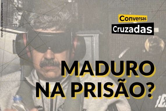 Conversas Cruzadas: o futuro da Venezuela e o papel do Brasil ap&oacute;s ataque dos EUA