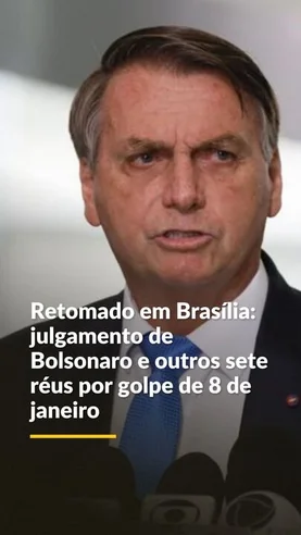 Retomado julgamento de Bolsonaro e outros sete réus, em Brasília