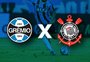 Grêmio x Corinthians: onde assistir, horário e escalações pelo Brasileirão