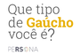 Conexão GaúchaZH: que tipo de gaúcho tu és?