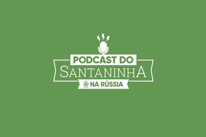 podcast do santaninha na Rússia