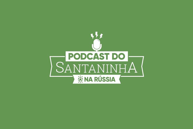 podcast do santaninha na Rússia