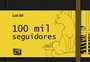 O inferno virtual são os outros: Luís Dill lança livro "100 Mil Seguidores"