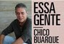 Em "Essa Gente", Chico Buarque reconstrói o Brasil como uma farsa afetada