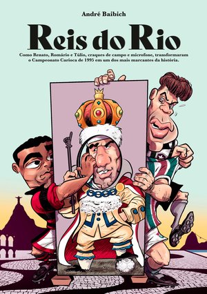 Divulgação / Livro Reis do Rio
