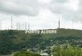 Ambientalistas dizem que instalação do letreiro de Porto Alegre afetará fauna e flora e descaracterizará paisagem  